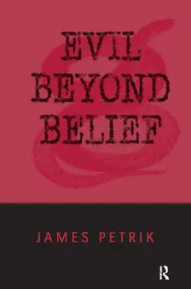 Petrik |  Evil Beyond Belief | Buch |  Sack Fachmedien