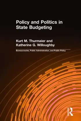 Thurmaier / Willoughby | Policy and Politics in State Budgeting | Buch | 978-0-7656-0293-0 | www.sack.de