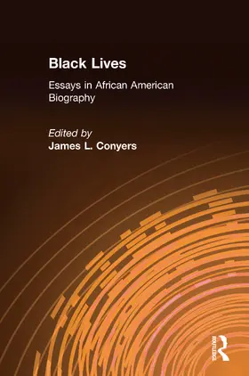 Conyers |  Black Lives: Essays in African American Biography | Buch |  Sack Fachmedien