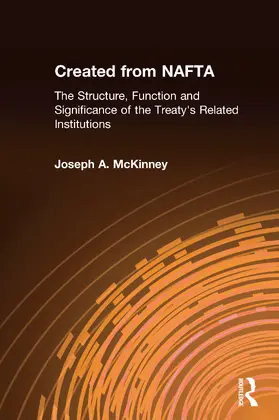 McKinney |  Created from NAFTA | Buch |  Sack Fachmedien