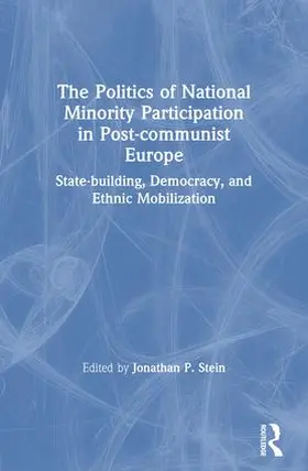 Stein |  The Politics of National Minority Participation in Post-communist Societies: State-building, Democracy and Ethnic Mobilization | Buch |  Sack Fachmedien