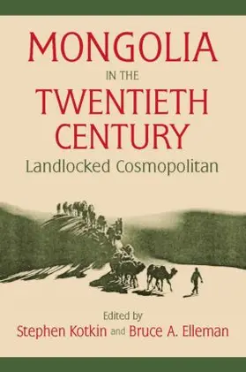 Kotkin / Elleman | Mongolia in the Twentieth Century | Buch | 978-0-7656-0536-8 | www.sack.de
