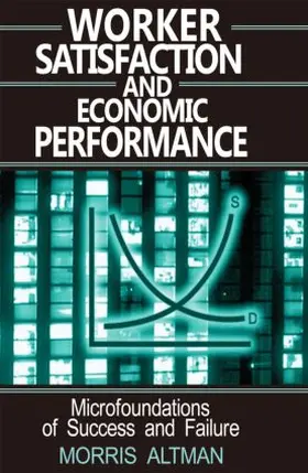 Altman |  Worker Satisfaction and Economic Performance | Buch |  Sack Fachmedien