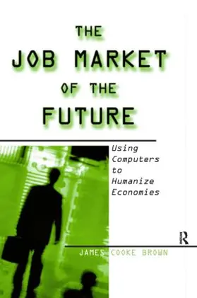 Brown | The Job Market of the Future | Buch | 978-0-7656-0733-1 | www.sack.de