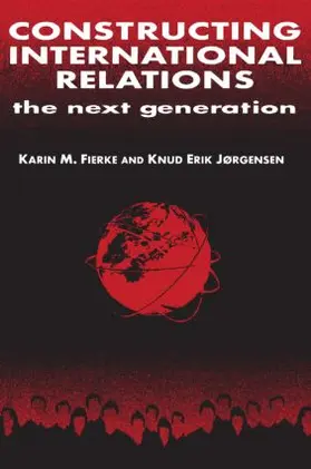 Fierke / Jorgensen | Constructing International Relations | Buch | 978-0-7656-0739-3 | www.sack.de