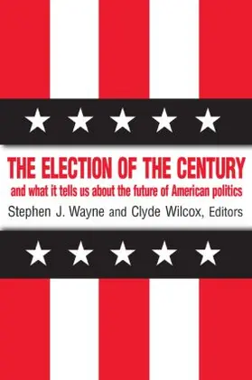 Wayne / Wilcox |  The Election of the Century | Buch |  Sack Fachmedien