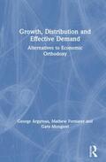 Argyrous / Mongiovi / Forstater |  Growth, Distribution and Effective Demand: Alternatives to Economic Orthodoxy | Buch |  Sack Fachmedien