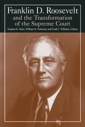 Shaw / Pederson / Williams |  Franklin D. Roosevelt and the Transformation of the Supreme Court | Buch |  Sack Fachmedien