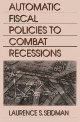 Seidman |  Automatic Fiscal Policies to Combat Recessions | Buch |  Sack Fachmedien