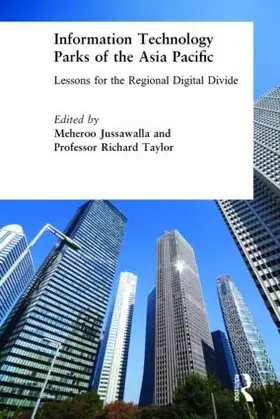 Jussawalla / Taylor |  Information Technology Parks of the Asia Pacific: Lessons for the Regional Digital Divide | Buch |  Sack Fachmedien