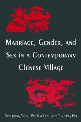 Yuen / Law / Ho |  Marriage, Gender and Sex in a Contemporary Chinese Village | Buch |  Sack Fachmedien