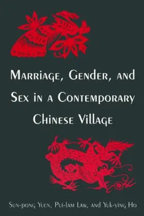 Yuen / Law / Ho |  Marriage, Gender and Sex in a Contemporary Chinese Village | Buch |  Sack Fachmedien