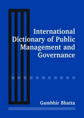Bhatta | International Dictionary of Public Management and Governance | Buch | 978-0-7656-1261-8 | sack.de