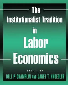 Champlin / Knoedler | The Institutionalist Tradition in Labor Economics | Buch | 978-0-7656-1287-8 | www.sack.de