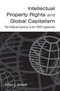 Richards |  Intellectual Property Rights and Global Capitalism: The Political Economy of the TRIPS Agreement | Buch |  Sack Fachmedien