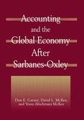 Garner / McKee |  Accounting and the Global Economy After Sarbanes-Oxley | Buch |  Sack Fachmedien
