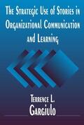 Gargiulo |  The Strategic Use of Stories in Organizational Communication and Learning | Buch |  Sack Fachmedien
