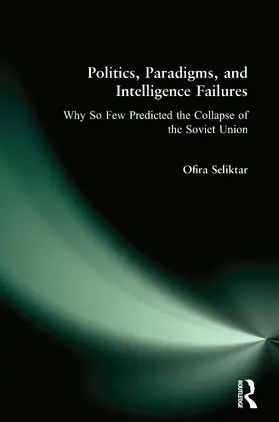 Seliktar |  Politics, Paradigms, and Intelligence Failures | Buch |  Sack Fachmedien