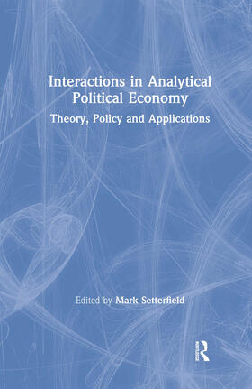 Setterfield | Interactions in Analytical Political Economy: Theory, Policy, and Applications | Buch | 978-0-7656-1482-7 | sack.de