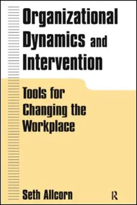 Allen / Porter / Angle |  Organizational Dynamics and Intervention: Tools for Changing the Workplace | Buch |  Sack Fachmedien