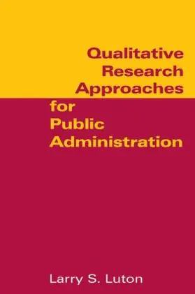 Luton | Qualitative Research Approaches for Public Administration | Buch | 978-0-7656-1687-6 | sack.de