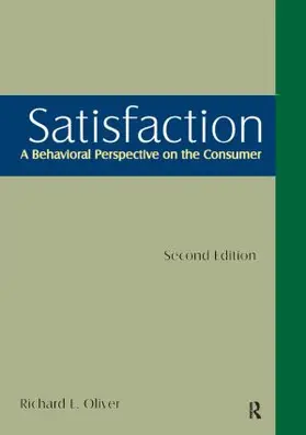 Oliver |  Satisfaction: A Behavioral Perspective on the Consumer | Buch |  Sack Fachmedien
