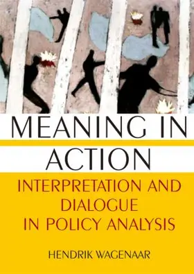 Wagenaar | Meaning in Action: Interpretation and Dialogue in Policy Analysis | Buch | 978-0-7656-1788-0 | www.sack.de