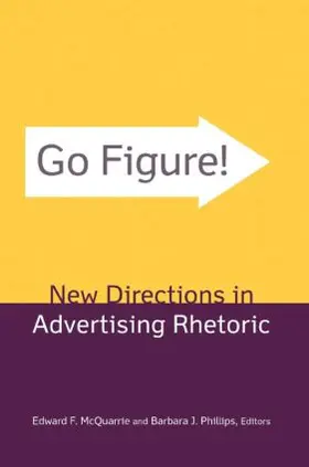McQuarrie / Phillips | Go Figure! New Directions in Advertising Rhetoric | Buch | 978-0-7656-1801-6 | sack.de