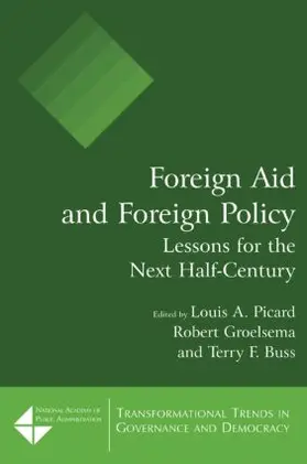 Picard / Groelsema / Buss |  Foreign Aid and Foreign Policy: Lessons for the Next Half-century | Buch |  Sack Fachmedien