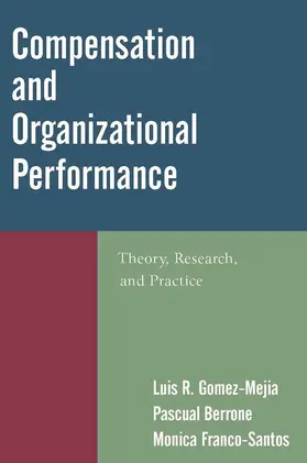Gomez-Mejia / Berrone / Franco-Santos | Compensation and Organizational Performance | Buch | 978-0-7656-2251-8 | www.sack.de