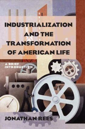 Rees | Industrialization and the Transformation of American Life | Buch | 978-0-7656-2255-6 | sack.de