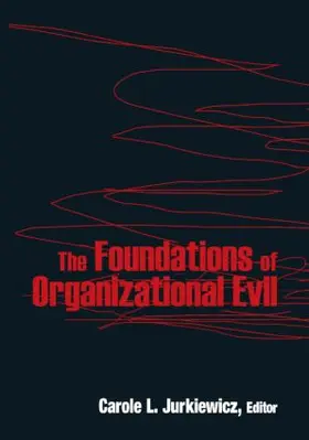 Jurkiewicz | The Foundations of Organizational Evil | Buch | 978-0-7656-2559-5 | sack.de