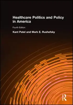 Patel / Rushefsky |  Healthcare Politics and Policy in America: 2014 | Buch |  Sack Fachmedien