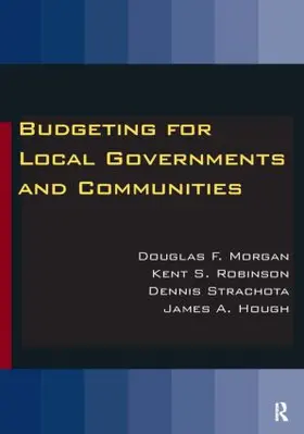 Morgan / Robinson / Strachota | Budgeting for Local Governments and Communities | Buch | 978-0-7656-2780-3 | www.sack.de