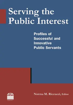 Riccucci | Serving the Public Interest | Buch | 978-0-7656-3529-7 | www.sack.de