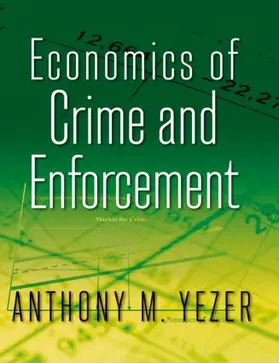 Yezer | Economics of Crime and Enforcement | Buch | 978-0-7656-3710-9 | sack.de