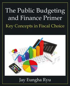 Ryu | The Public Budgeting and Finance Primer | Buch | 978-0-7656-3797-0 | sack.de
