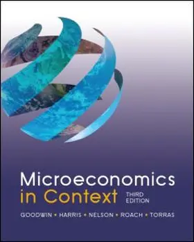 Goodwin / Harris / Nelson |  Microeconomics in Context, 3rd Edition | Buch |  Sack Fachmedien