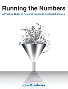 Quinterno | Running the Numbers: A Practical Guide to Regional Economic and Social Analysis: 2014 | Buch | 978-0-7656-4104-5 | sack.de
