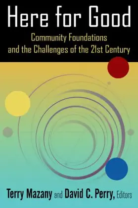 Mazany / Perry |  Here for Good: Community Foundations and the Challenges of the 21st Century | Buch |  Sack Fachmedien