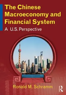 Schramm | The Chinese Macroeconomy and Financial System | Buch | 978-0-7656-4391-9 | www.sack.de