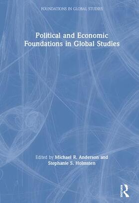 Anderson / Holmsten |  Political and Economic Foundations in Global Studies | Buch |  Sack Fachmedien
