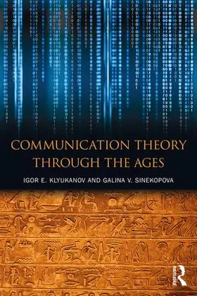 Klyukanov / Sinekopova | Communication Theory Through the Ages | Buch | 978-0-7656-4676-7 | www.sack.de