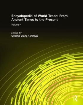 Northrup / Bentley / Eckes, Jr | Encyclopedia of World Trade: From Ancient Times to the Present | Buch | 978-0-7656-8058-7 | sack.de