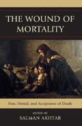 Akhtar |  The Wound of Mortality | eBook | Sack Fachmedien