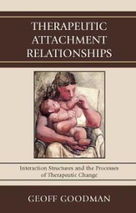 Goodman |  Therapeutic Attachment Relationships | eBook | Sack Fachmedien