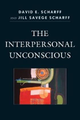 Scharff |  The Interpersonal Unconscious | eBook | Sack Fachmedien