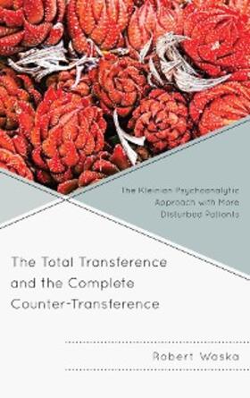 Waska |  The Total Transference and the Complete Counter-Transference | eBook | Sack Fachmedien