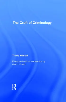 Hirschi |  The Craft of Criminology | Buch |  Sack Fachmedien