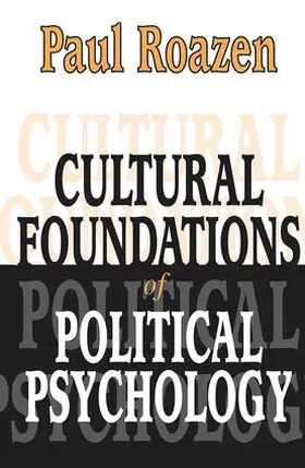Roazen |  Cultural Foundations of Political Psychology | Buch |  Sack Fachmedien